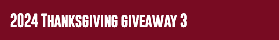 2024 Thanksgiving giveaway 3